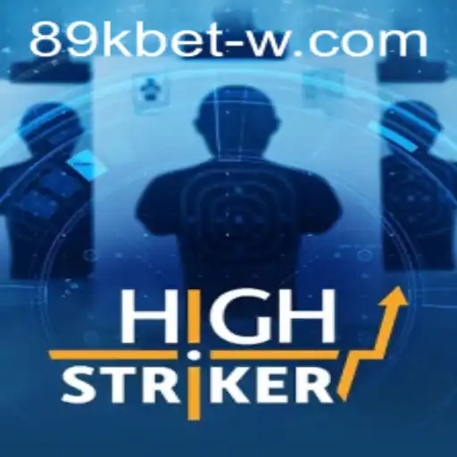 HighStriker: An Engaging Game Experience with 89kbet