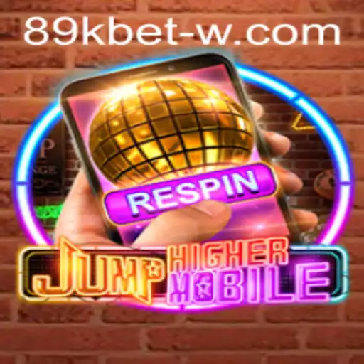 Exploring the Exciting World of JumpHighermobile: A Comprehensive Overview with the Buzz of 89kbet