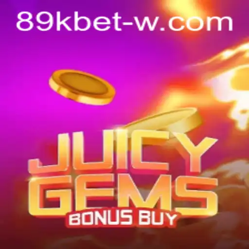 Exploring the Excitement of JuicyGemsBonusBuy with 89kbet