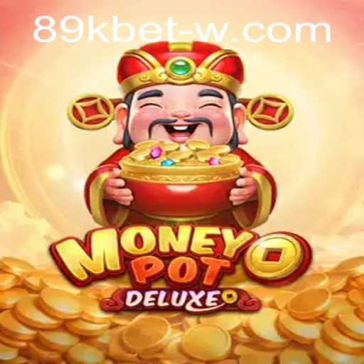 Unveiling MoneyPotDELUXE: A Thrilling Gaming Experience with 89kbet